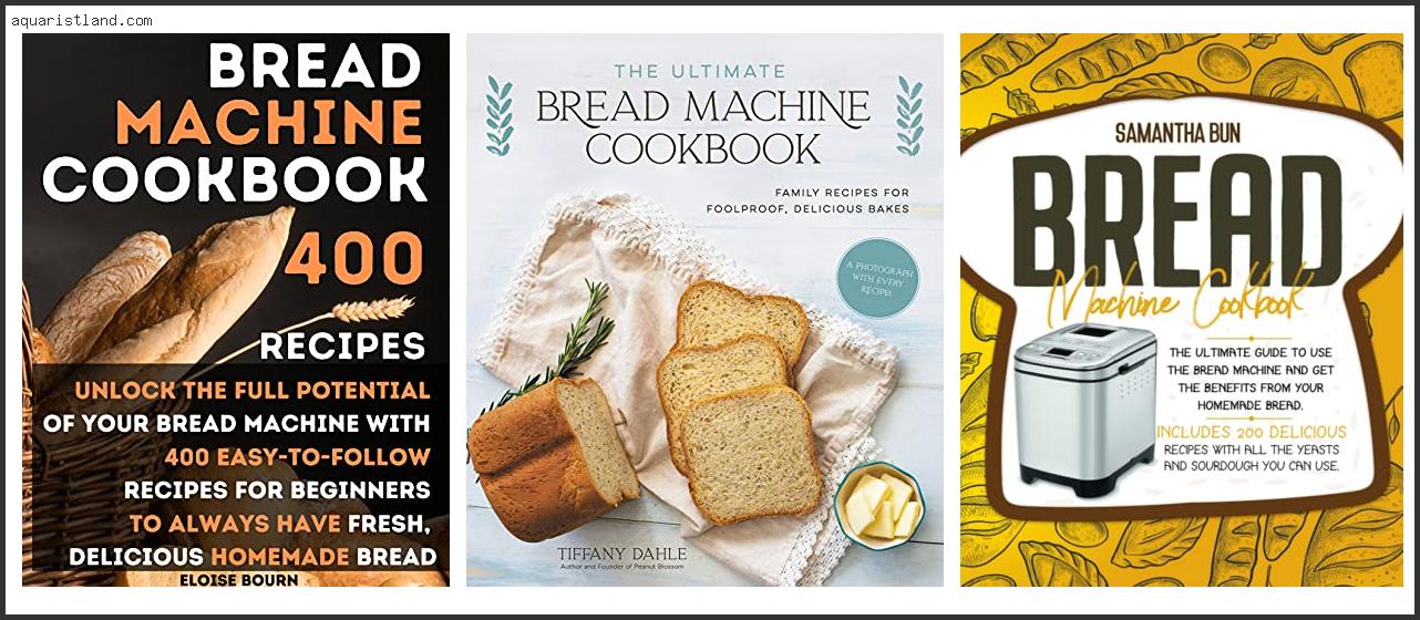 Top 10 Best Bread Machine Cookbook [2022]
